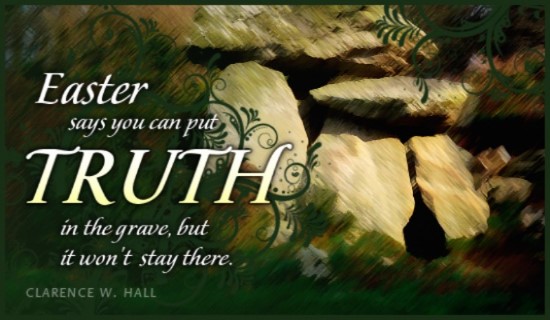 You can put truth in the grave but it won't stay there.